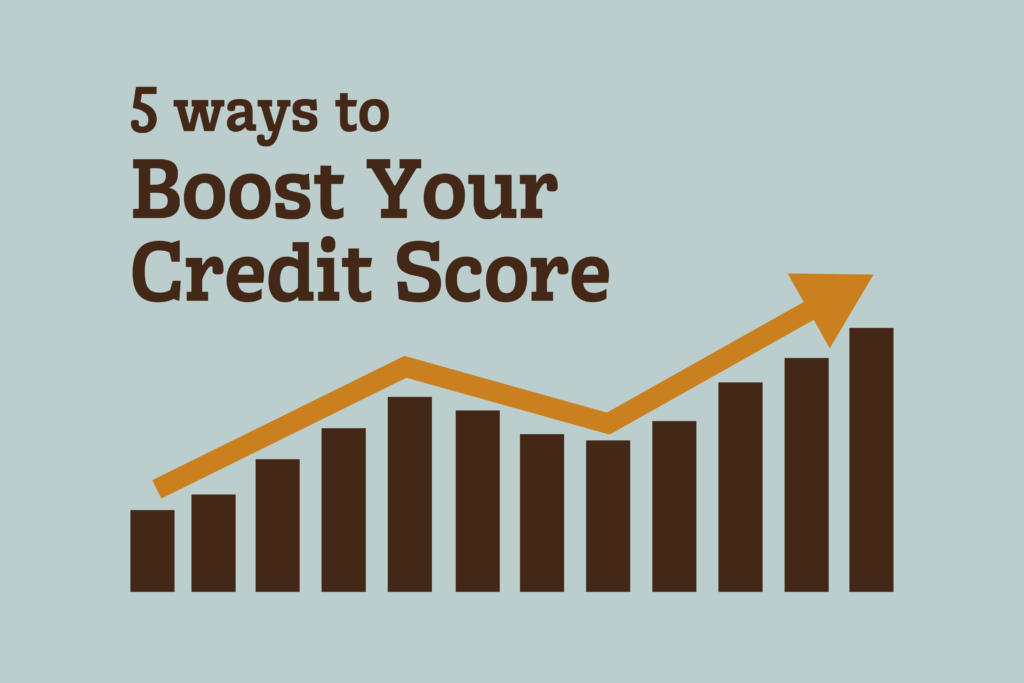 Five Ways to Boost Your Credit Score