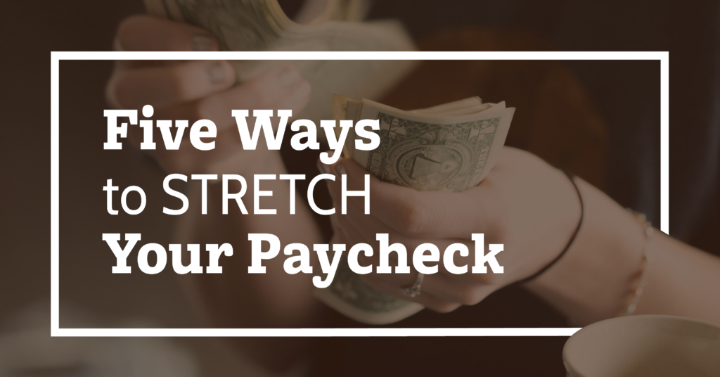 Five Ways to Stretch your Paycheck