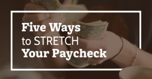 Five Ways to Stretch your Paycheck