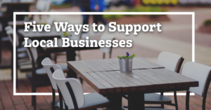 Five Ways to Support Local Business