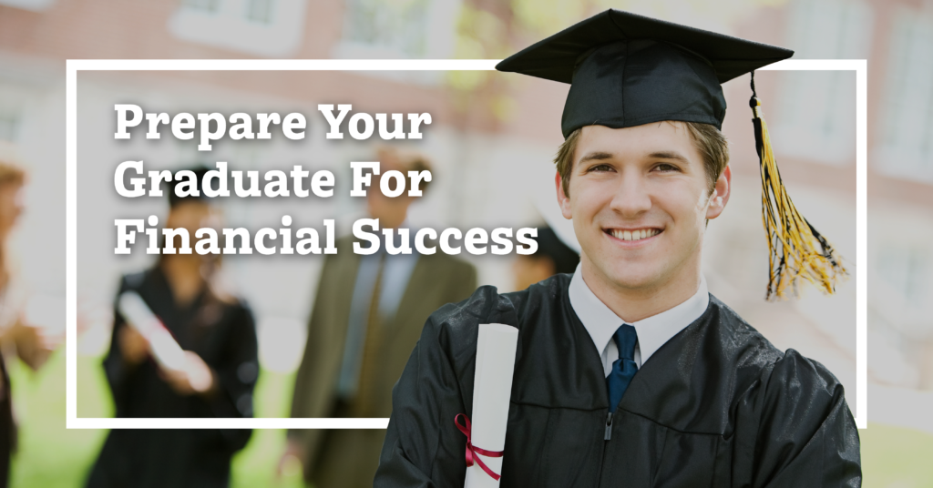 Prepare Your Graduate for Financial Success