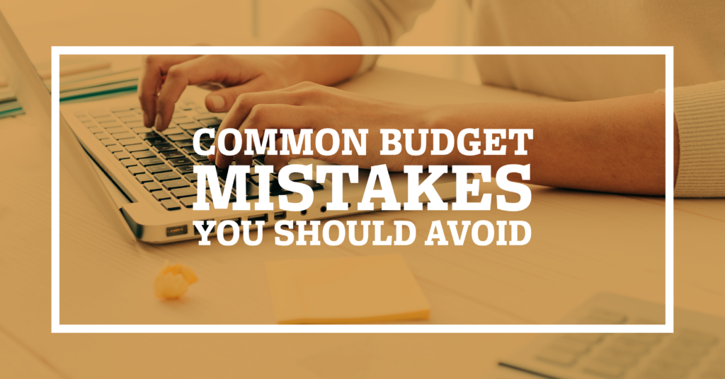 Common Budget Mistakes You Should Avoid