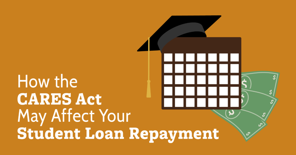 How the Cares Act May Affect Your Student Loan Repayment