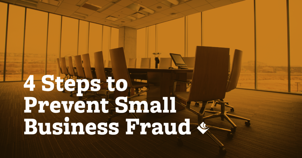 Four Steps to Prevent Small Business Fraud