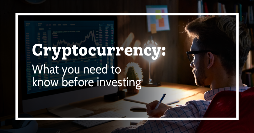 Cryptocurrency What you Know Before Investing