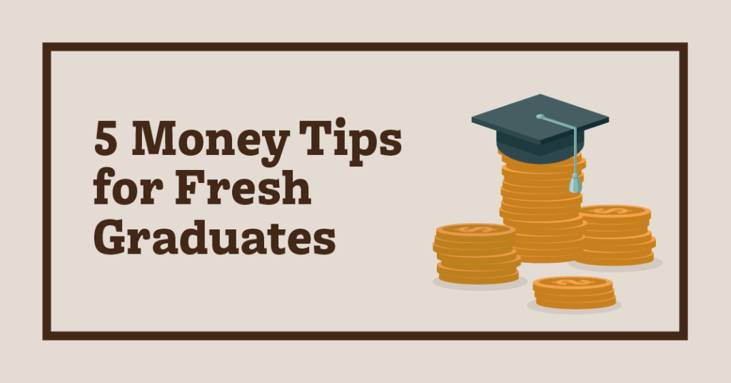 Five Money Tips for Fresh Graduates