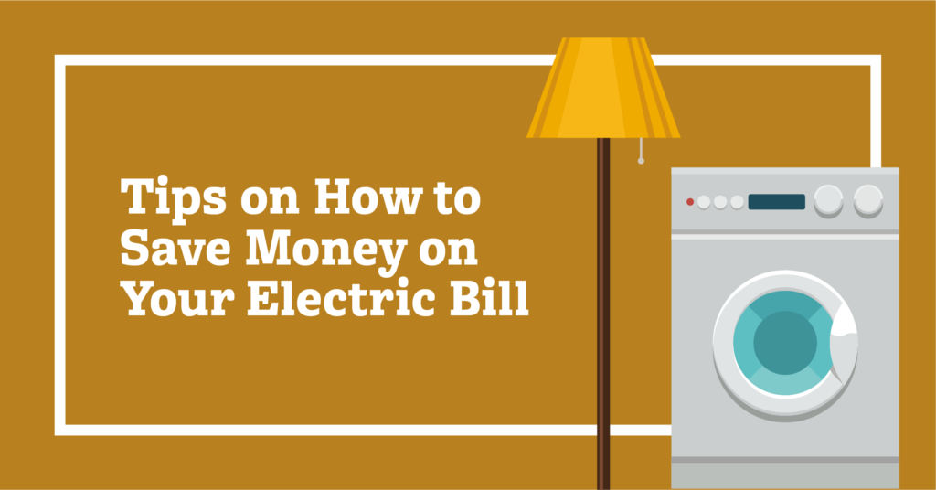 Tips to Save Money on Electric Bill