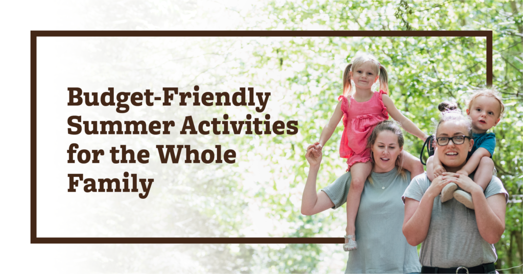 Budget Friendly Summer Activities for the Whole Family