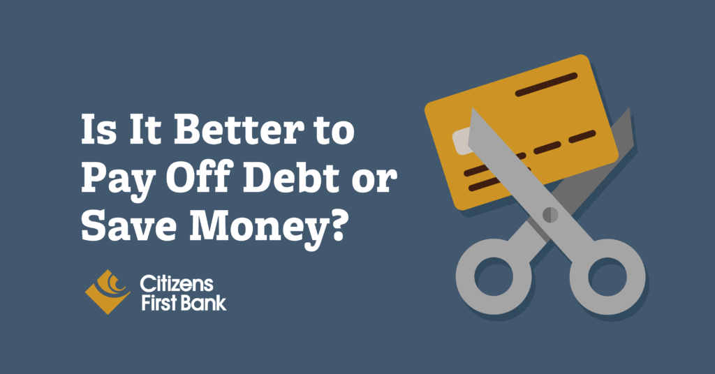 Is it Better to Pay Off Debit or Save Money