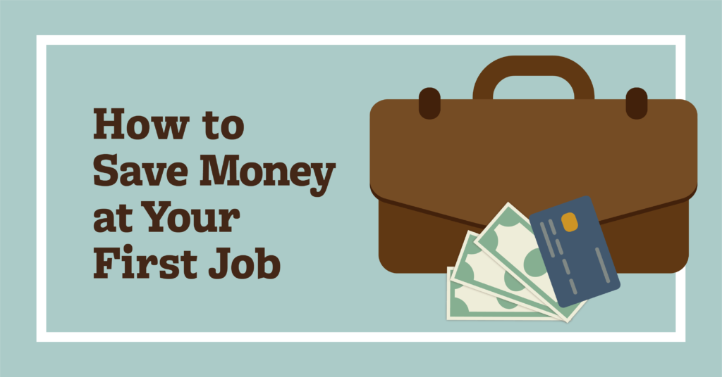 How to Save Money at Your First Job