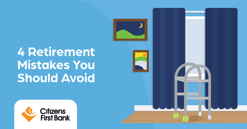 Four Retirement Mistakes You Should Avoid