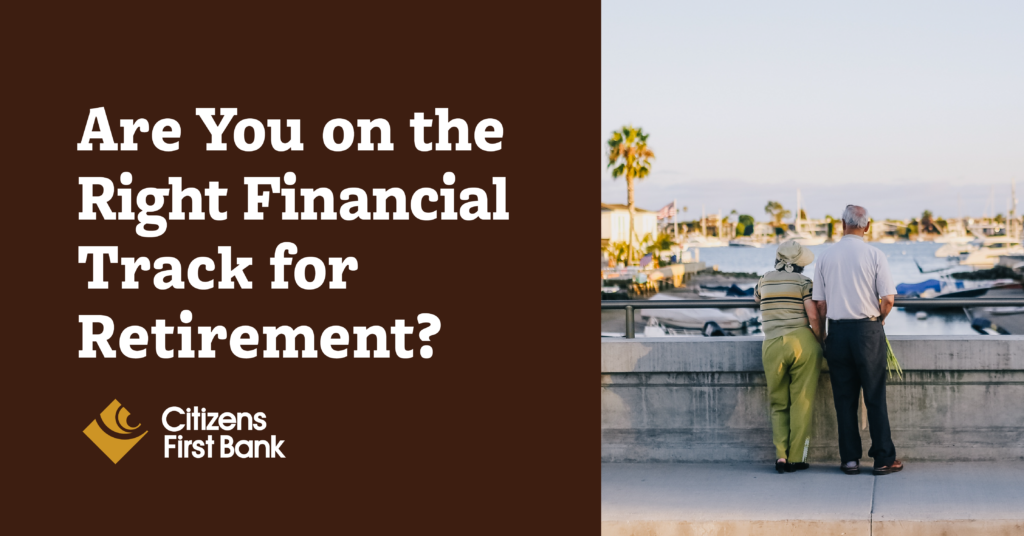 Are You On The Right Financial Track for Retirement