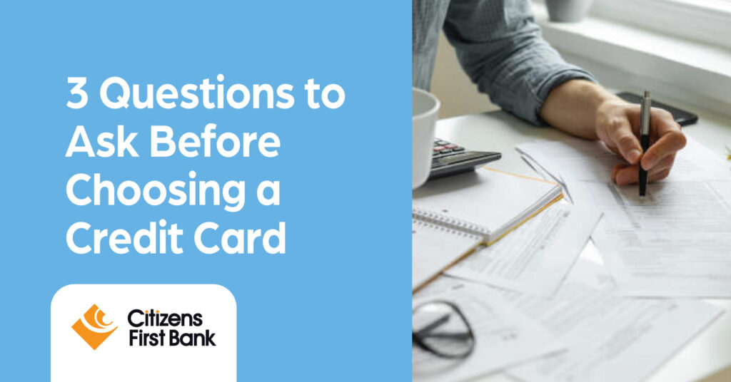 Three Questions to Ask Before Choosing a Credit Card